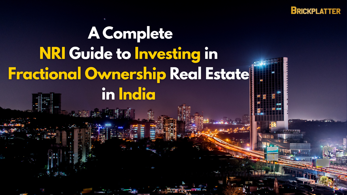 Complete NRI Guide to Investing in Fractional Ownership Real Estate in India