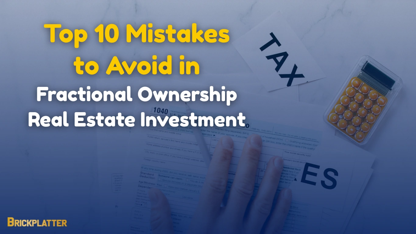 Top 10 Mistakes to Avoid in Fractional Ownership Real Estate Investment