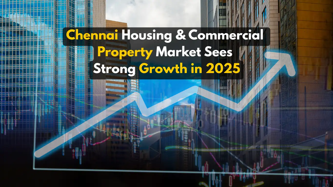 Chennai's Property Market Thrives with Strong Demand for Housing and Commercial Spaces