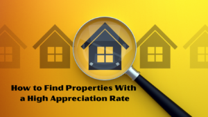 How to Find Properties With a High Appreciation Rate