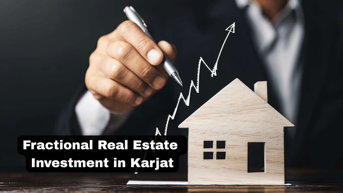 Fractional Real Estate Investment in Karjat: A New-Age Property Investment Opportunity in Maharashtra