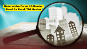 Maharashtra Govt Forms 12-Member Committee for Flood Line Re-Survey, TDR Relief​