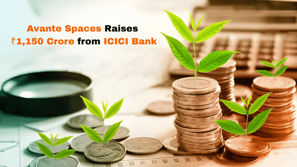 Avante Spaces Secures ₹1150 Crore Loan from ICICI Bank for Pune Project