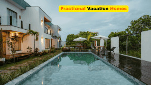 Global Fractional Vacation Homes Market Set for Strong Growth Through 2032