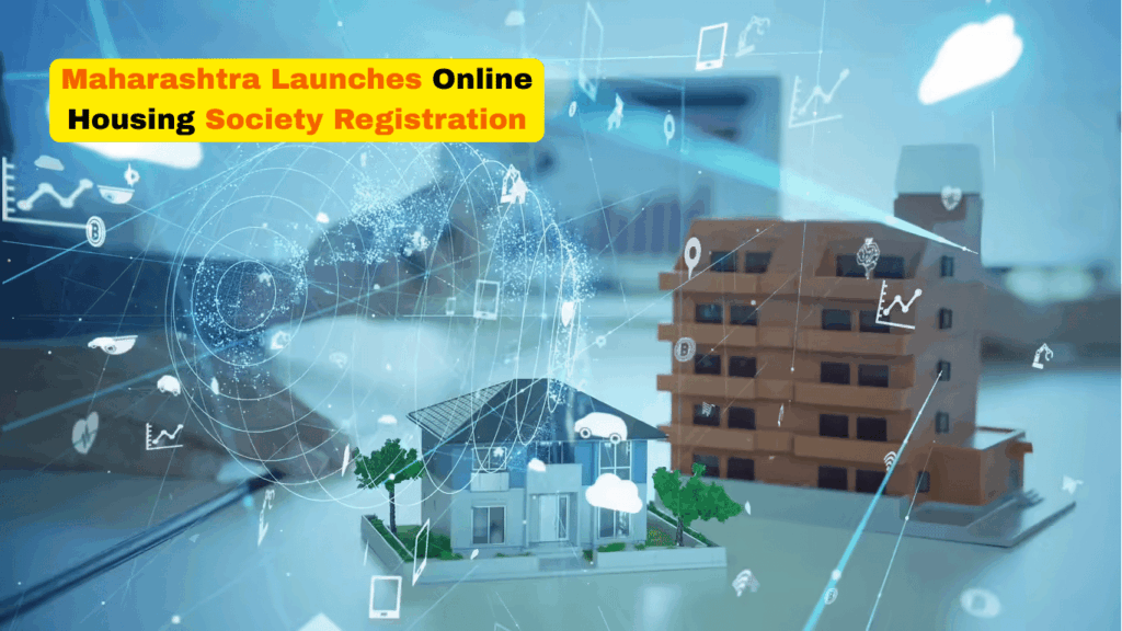 Maharashtra introduces fully online housing society registration system
